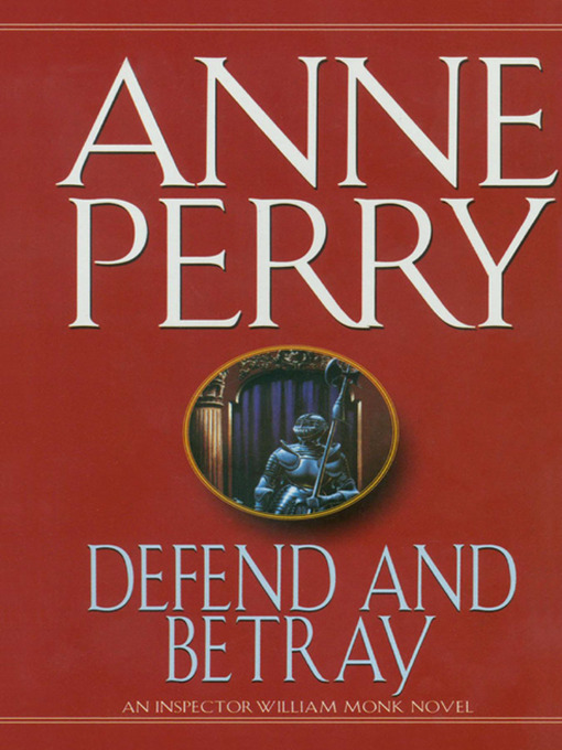 Title details for Defend and Betray by Anne Perry - Wait list